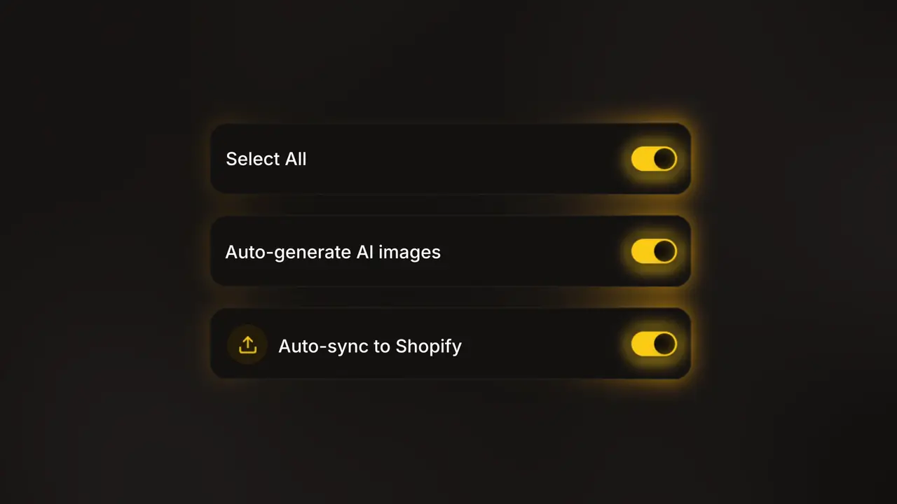 Switches for select all, auto-generate AI images and auto-sync to Shopify